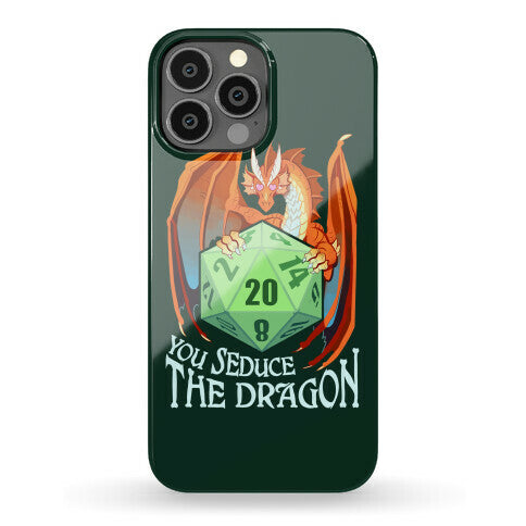 You Seduce The Dragon Phone Case